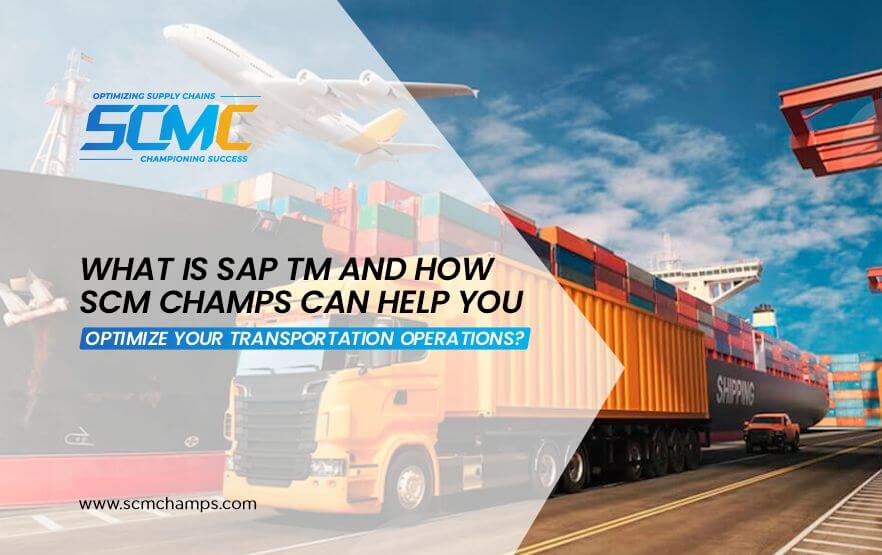 SAP TM Help You Optimize Your Transportation Operations