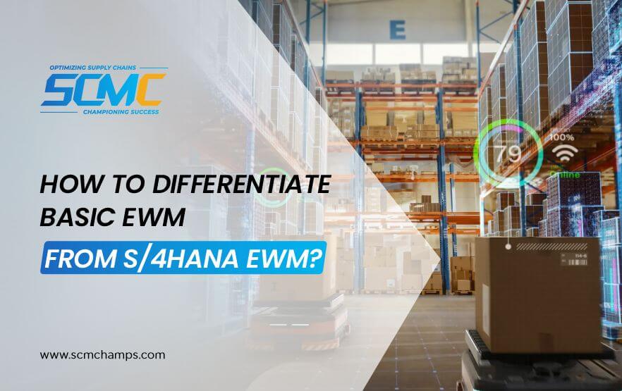 Differentiate Basic EWM from S4HANA EWM