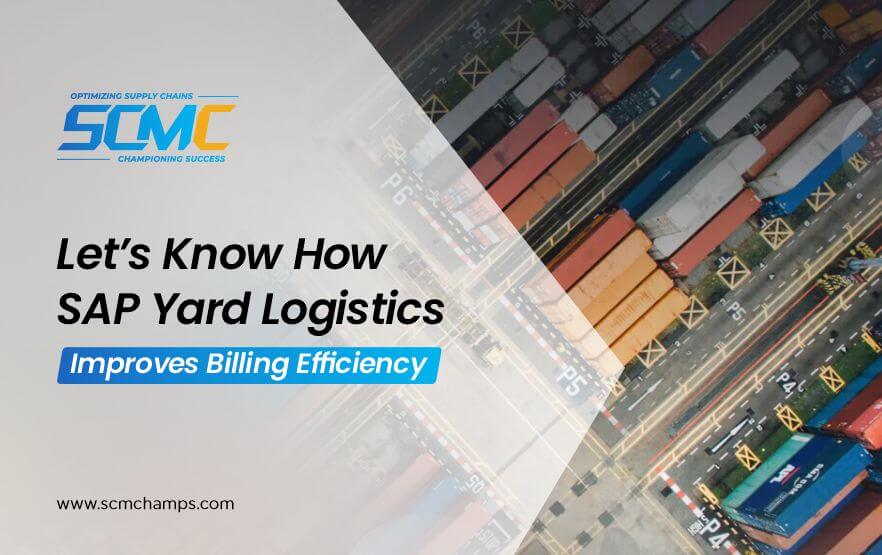SAP Yard Logistics Improves Billing Efficiency