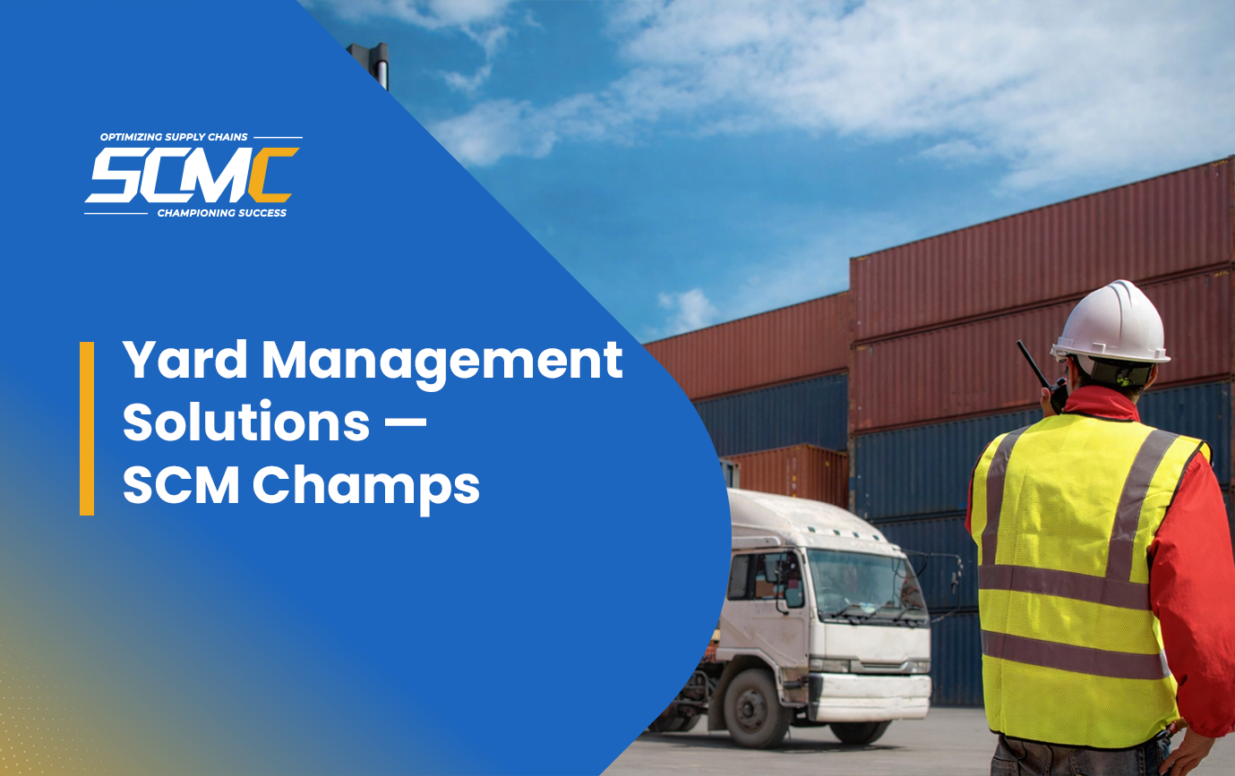 Yard Management Solution scm champs