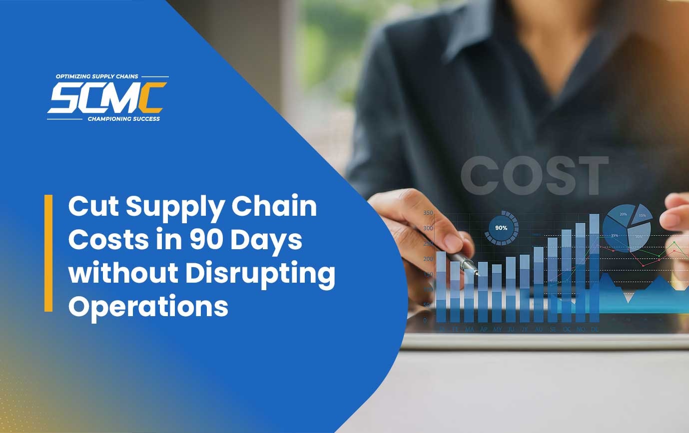 How COOs Cut Supply Chain Costs in 90 Days