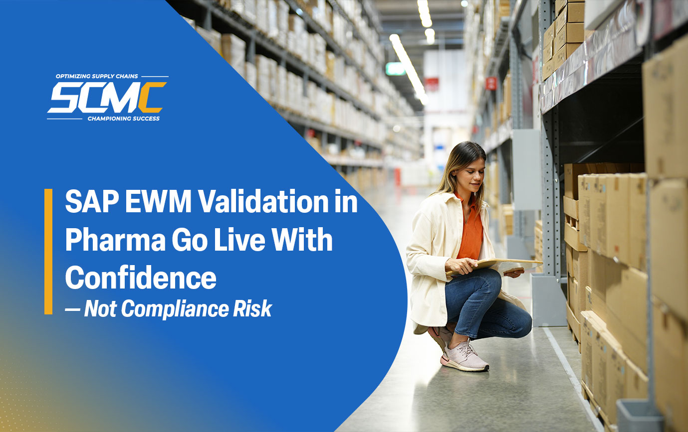 SAP EWM Validation in Pharma: What Every Leader Ne...