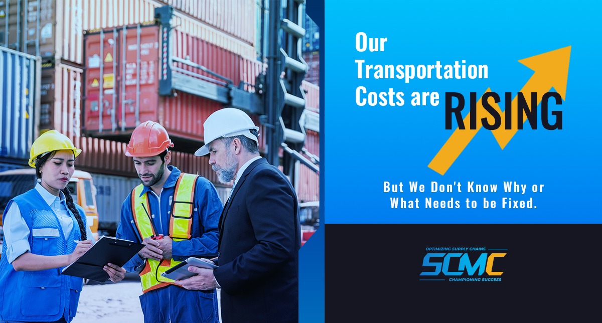 Our transportation costs are rising, but we don't...