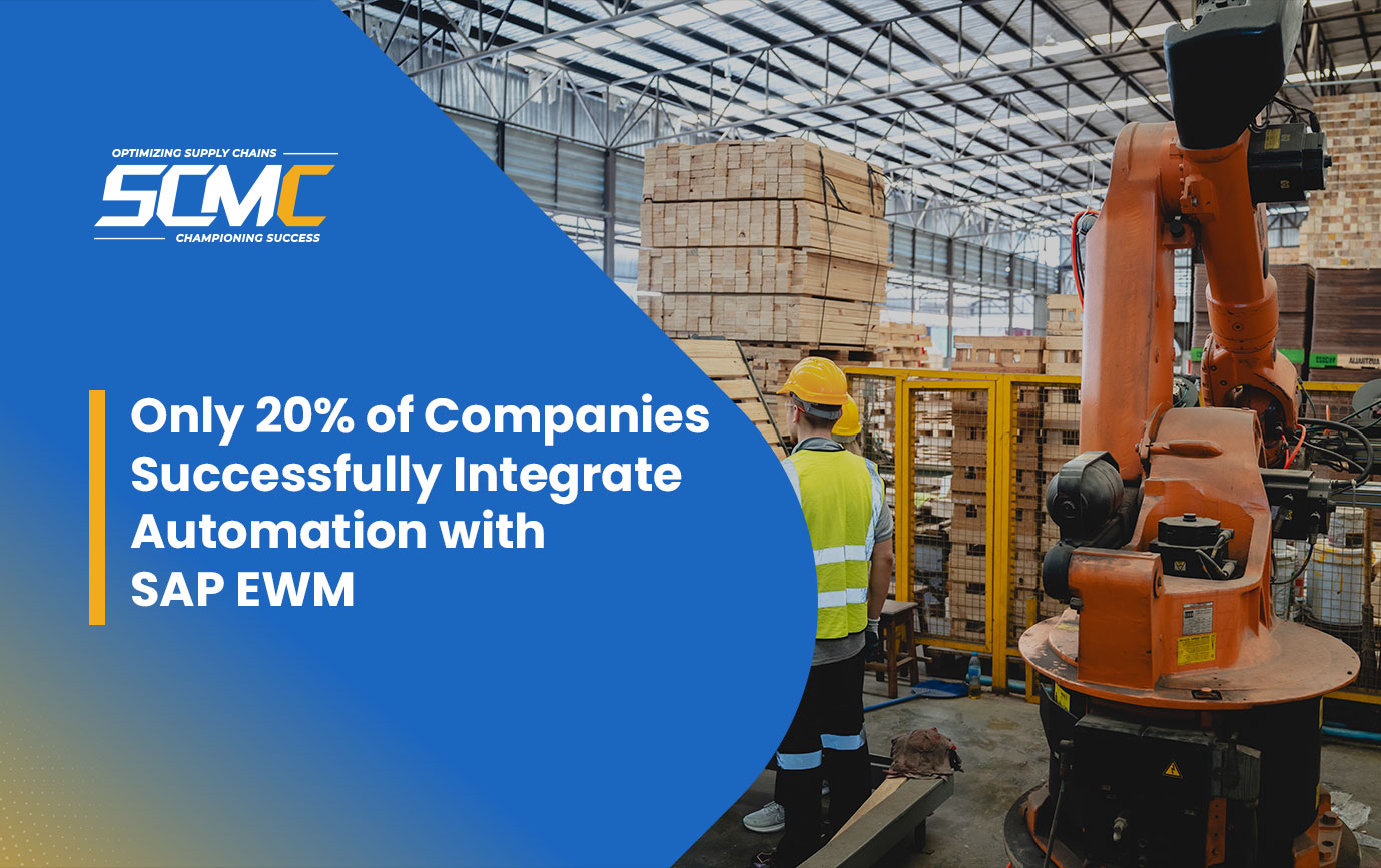 Why Only 20% of Companies Successfully Integrate Automation with SAP EWM Which Side Are You On?