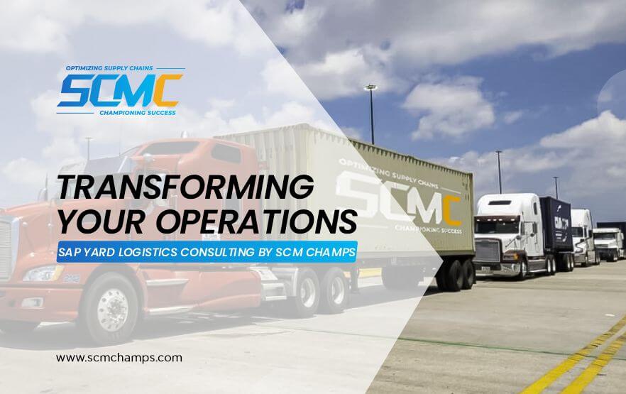 Transforming Your Operations: SAP Yard Logistics Consulting for Faster, Smarter, and Cost-Efficient Supply Chains