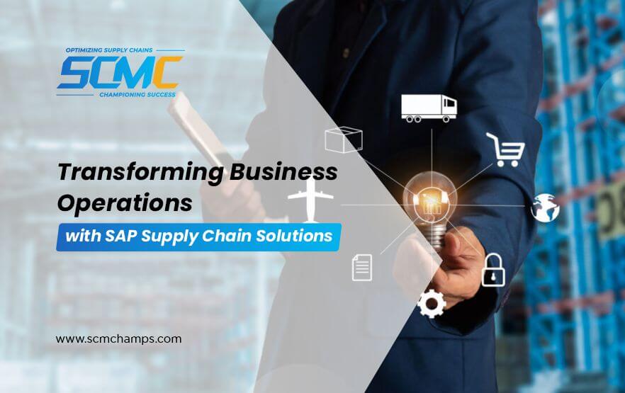 Transforming Business Operations with SAP Supply Chain Solutions