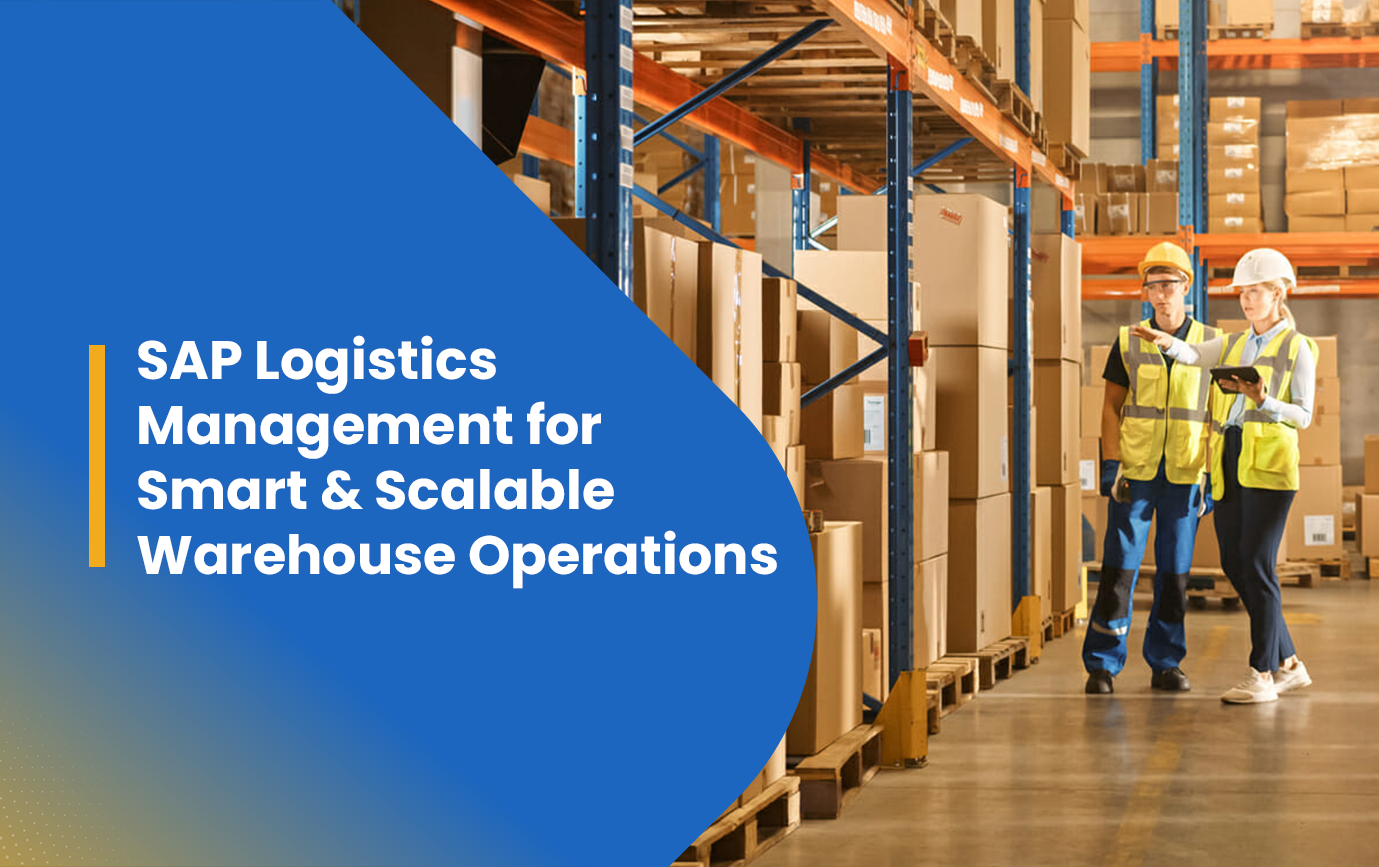 SAP Logistics Management for Smart & Scalable Warehouse Operations