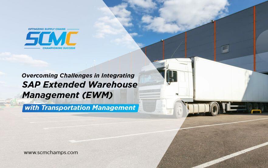 Overcoming Challenges in Integrating SAP Extended Warehouse Management (EWM) with Transportation Management