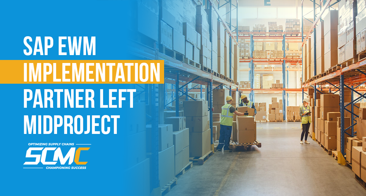 SAP EWM Partner Gone Mid-Project? Don't Panic. We've Rescued Projects Like This Before.